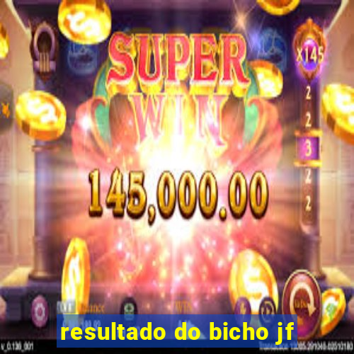 resultado do bicho jf